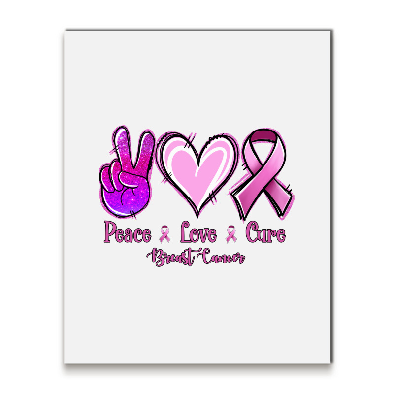 Peace Love Cure Breast Cancer Metal Print Vertical | Artistshot