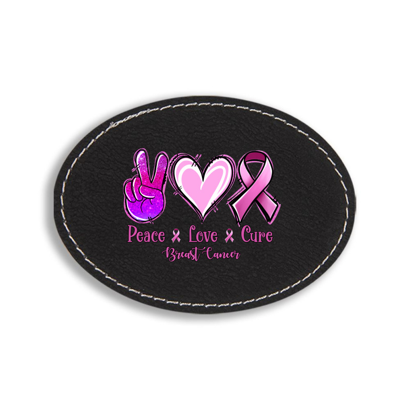 Peace Love Cure Breast Cancer Oval Leatherette Patch | Artistshot