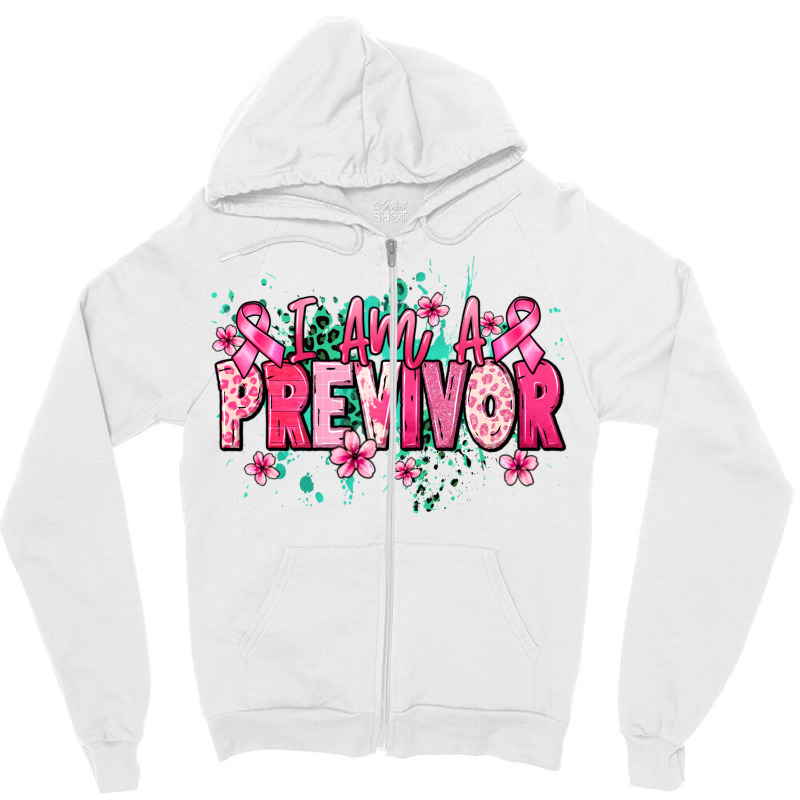 I Am A Previvor Zipper Hoodie | Artistshot