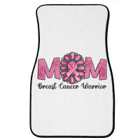 Breast Cancer Warrior Mom Front Car Mat | Artistshot