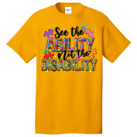 See The Ability Not The Disability Basic T-shirt | Artistshot