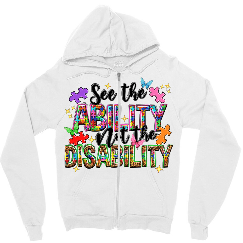 See The Ability Not The Disability Zipper Hoodie | Artistshot