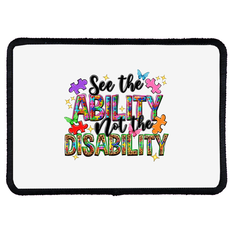 See The Ability Not The Disability Rectangle Patch | Artistshot