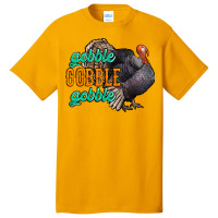 Thanksgiving Turkey Gobble Gobble Basic T-shirt | Artistshot