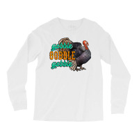 Thanksgiving Turkey Gobble Gobble Long Sleeve Shirts | Artistshot