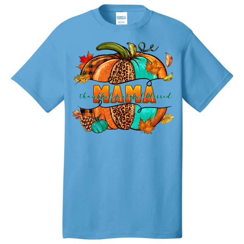 Thankful Grateful Blessed Mama Pumpkin Basic T-shirt | Artistshot