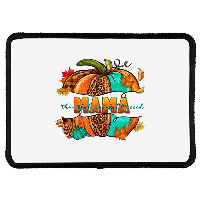 Thankful Grateful Blessed Mama Pumpkin Rectangle Patch | Artistshot