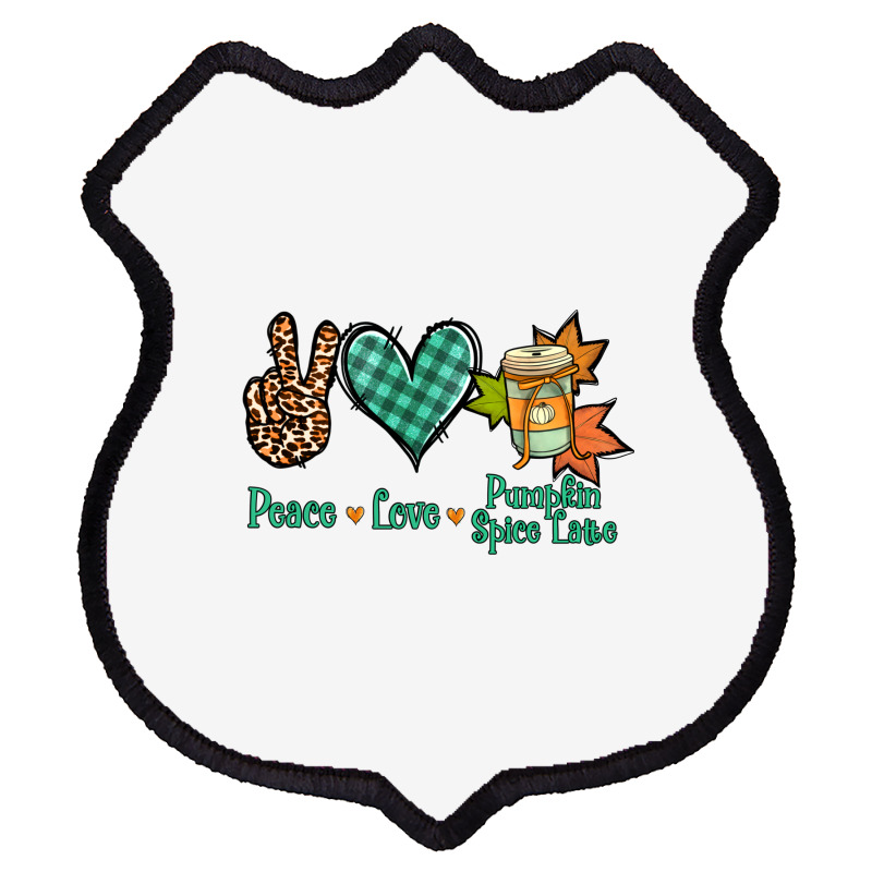 Peace Love Pumpkin Spice Latte Shield Patch | Artistshot