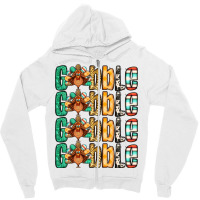 Gobble Till You Wobble Thanksgiving Turkey Zipper Hoodie | Artistshot