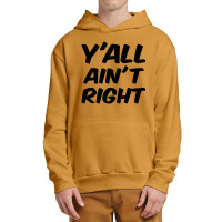 Y'all Ain't Right Urban Pullover Hoodie | Artistshot