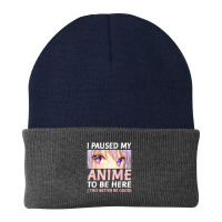 Funny Anime Shirt I Paused My Anime To Be Here Amine Manga Beanie | Artistshot