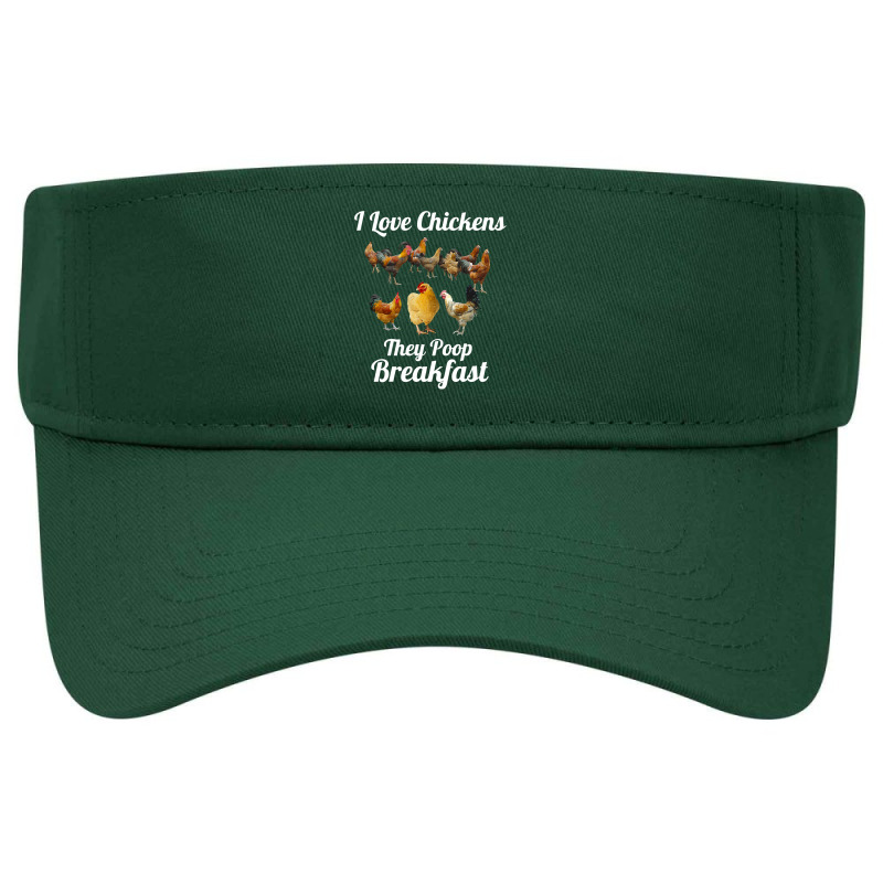 Chicken Cock I Love Chickens They Poop Breakfast Funny Chicken Farmer Visor hat by offensejuggler | Artistshot