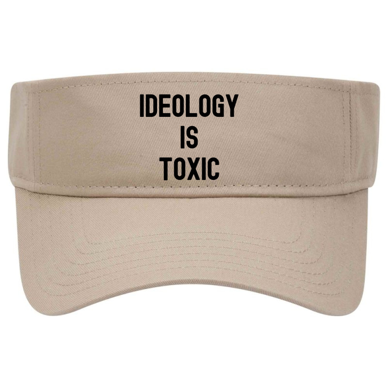 Ideology Is Toxic (in Black Letters) Visor hat by Magasinfinite | Artistshot