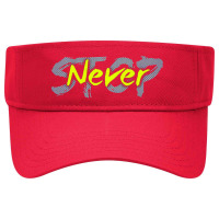 Never Stop Visor Hat | Artistshot