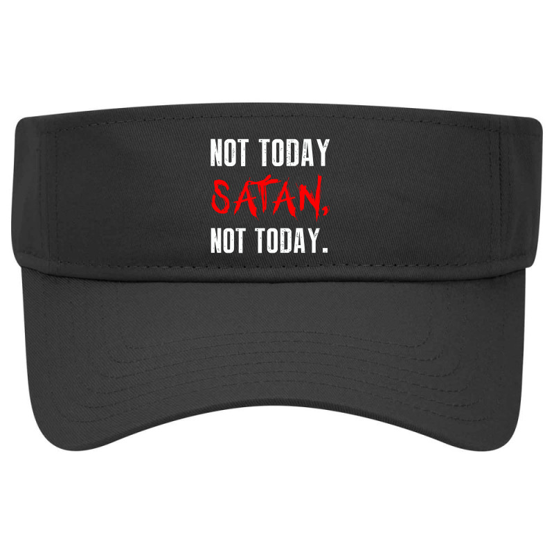 Not Today Satan Not Today Visor hat by selawe.duapuluhlima | Artistshot