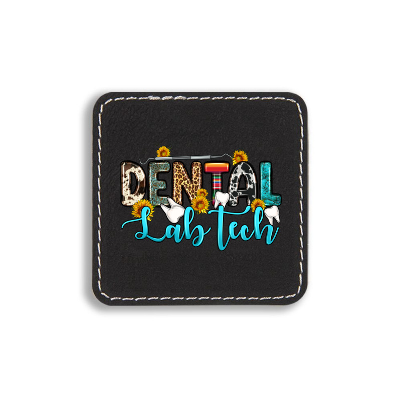 Dental Lab Tech Square Leatherette Patch | Artistshot