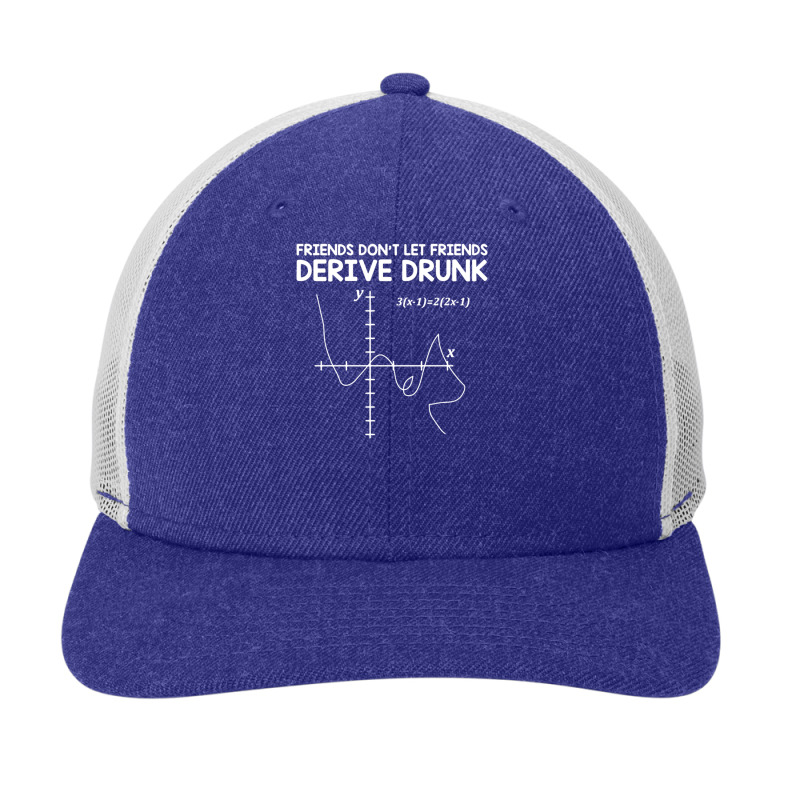 Friends Dont Let Friends Drink And Derive Snapback Trucker Cap by suryama | Artistshot