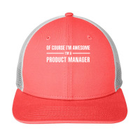 I'm Awesome I'm A Product Manager Snapback Trucker Cap | Artistshot