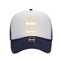 Bookmaker Because Freakin' Awesome Isn't A Job Title Foam Trucker Hat | Artistshot