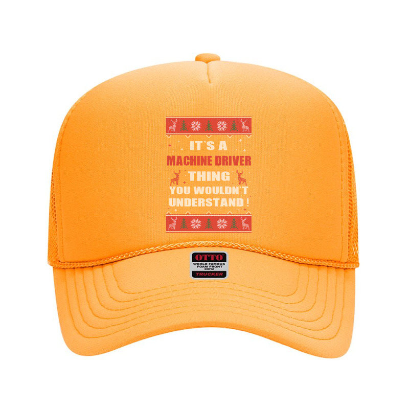 It's A Machine Driver Thing You Wouldn't Understand Ugly Christmas Cos Foam Trucker Hat by MELISSA | Artistshot