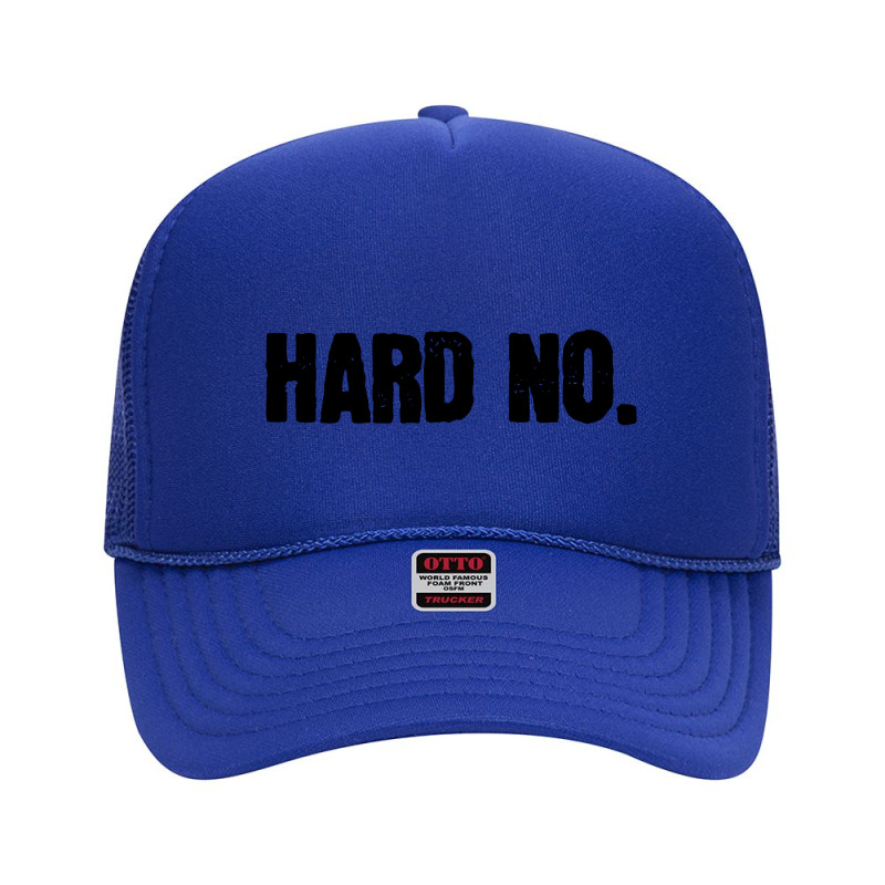 Hard No Letterkenny Essential Foam Trucker Hat by rastyrocl | Artistshot