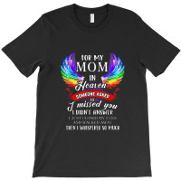 For Mom In Heaven Someone Asked If I Missed You T-shirt | Artistshot