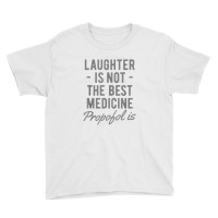 Funny Anesthesiologist Anesthesia Gift Propofol Is Youth Tee | Artistshot