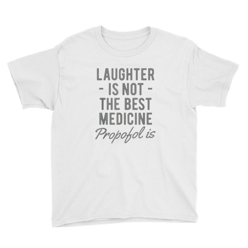 Funny Anesthesiologist Anesthesia Gift Propofol Is Youth Tee | Artistshot