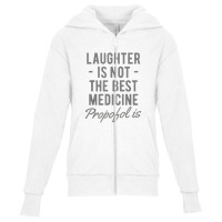 Funny Anesthesiologist Anesthesia Gift Propofol Is Youth Zipper Hoodie | Artistshot