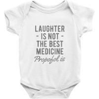 Funny Anesthesiologist Anesthesia Gift Propofol Is Baby Bodysuit | Artistshot