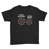 I've Lost An Electron! Are You Positive Youth Tee | Artistshot