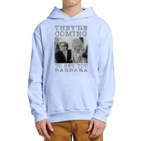 They're Coming To Get You Barbara   Zombie The Living Dead T Shirt Urban Pullover Hoodie | Artistshot