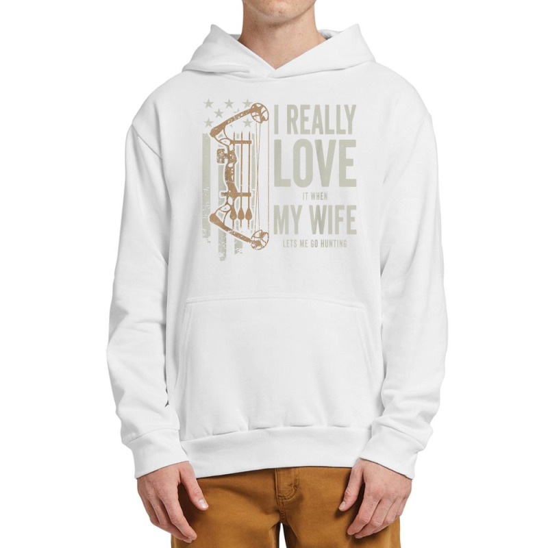 I Really Love It When My Wife Lets Me Go Hunting Funny Dad T Shirt Urban Pullover Hoodie | Artistshot