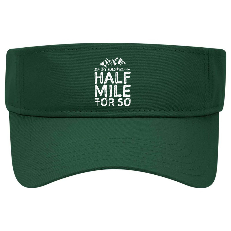 Its Another Half Mile Or So Hiking Visor hat by YenNgoc | Artistshot