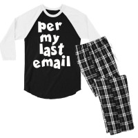 Per My Last  Email Funny Strike Men's 3/4 Sleeve Pajama Set | Artistshot