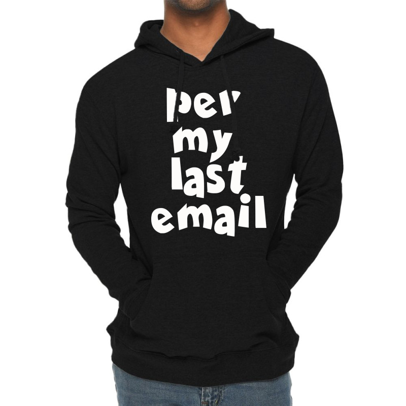 Per My Last  Email Funny Strike Lightweight Hoodie by FGA Apparel | Artistshot