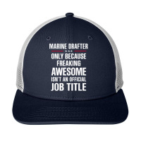 Gift For Freaking Awesome Marine Drafter Snapback Trucker Cap | Artistshot