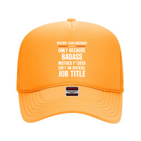 Gift For Badass Reserve Team Manager Foam Trucker Hat | Artistshot