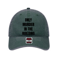 Only Murder In The Building Dyed Cap | Artistshot