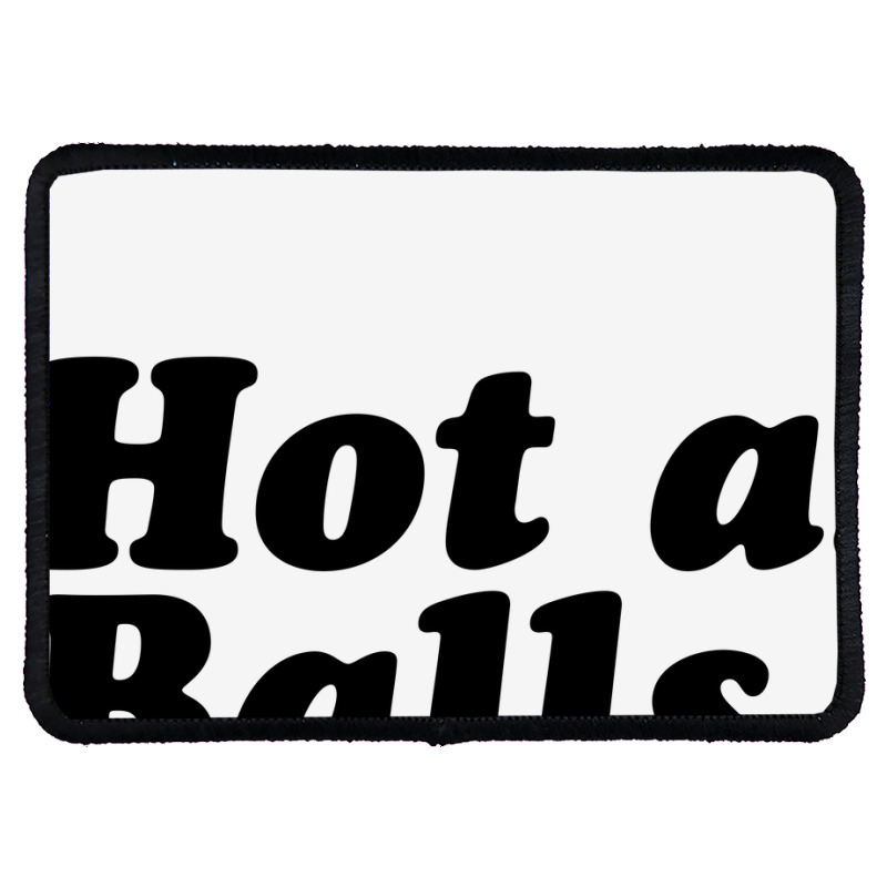 Hot As Balls Rectangle Patch | Artistshot