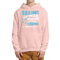 Sailing And Fishing Premium Urban Pullover Hoodie | Artistshot