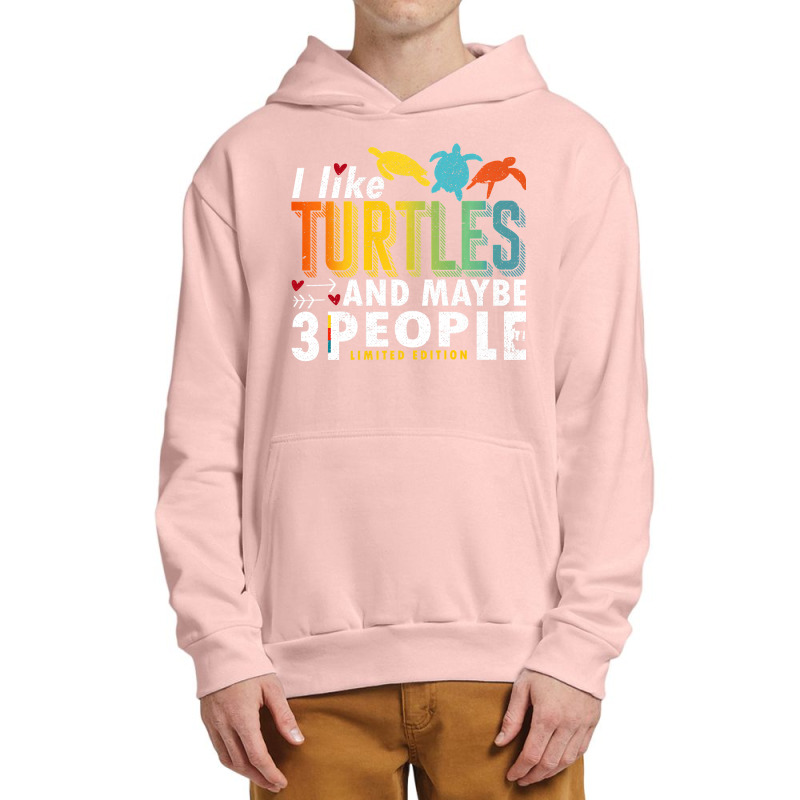 Funny Sea Turtle Sayings I Like Turtles And Maybe 3 People Premium T S Urban Pullover Hoodie by James_Lane | Artistshot