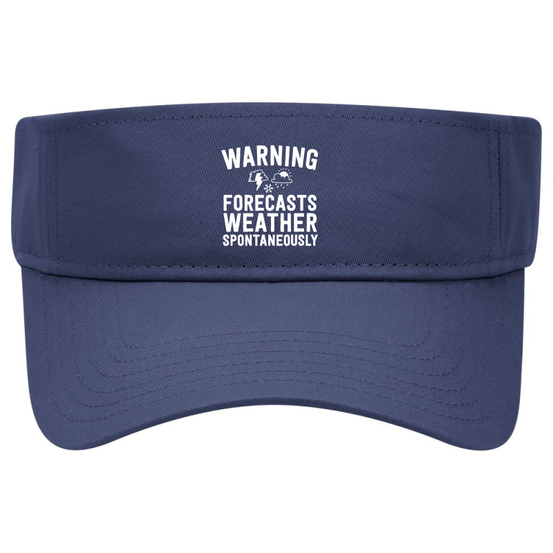 Meteorologist Gifts Warning Forecasts Weather Spontaneously Visor Hat ...