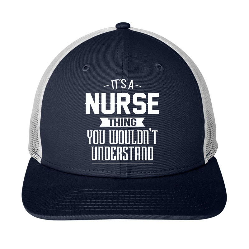 It's A Nurse Thing You Wouldn't Understand Nurse Snapback Trucker Cap by pengedar | Artistshot