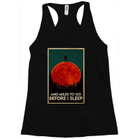 Hiking And Miles To Go Before I Sleep Racerback Tank | Artistshot