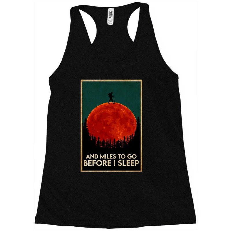 Hiking And Miles To Go Before I Sleep Racerback Tank by Palisade | Artistshot