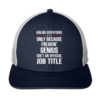 Gift For Freakin' Genius Airline Dispatcher Snapback Trucker Cap | Artistshot