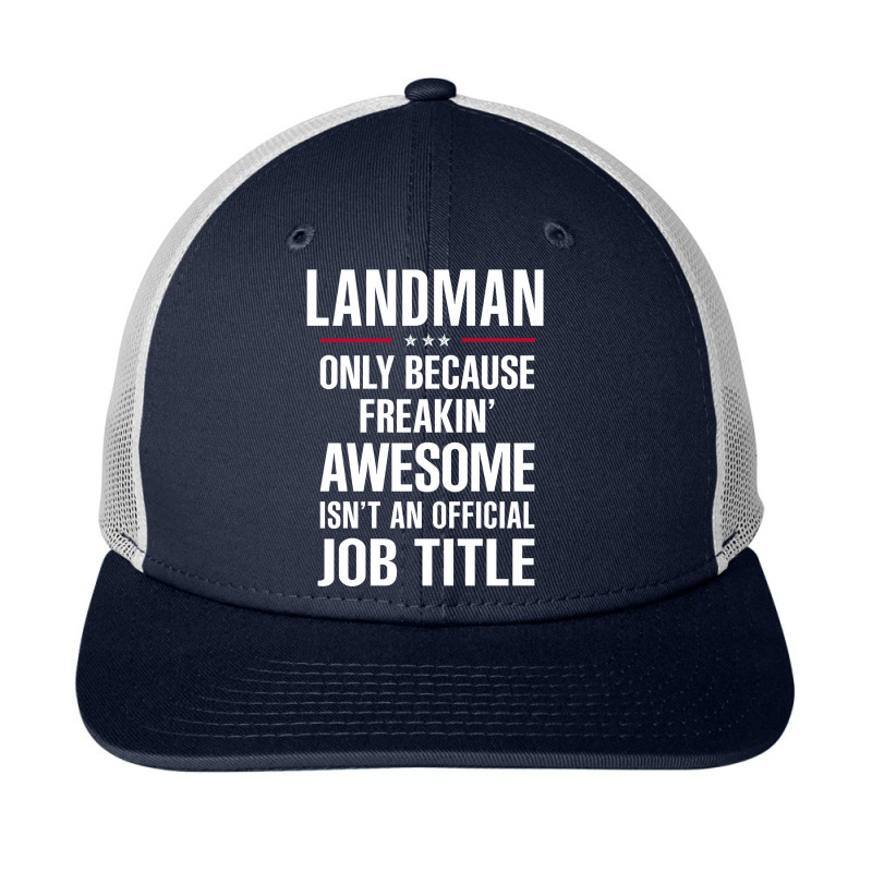 Gift For Freakin' Awesome Landman Snapback Trucker Cap by thanchashop | Artistshot