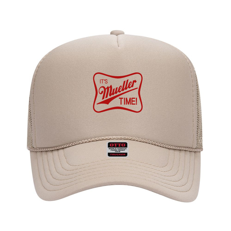 It's Mueller Time Foam Trucker Hat by ninoron | Artistshot