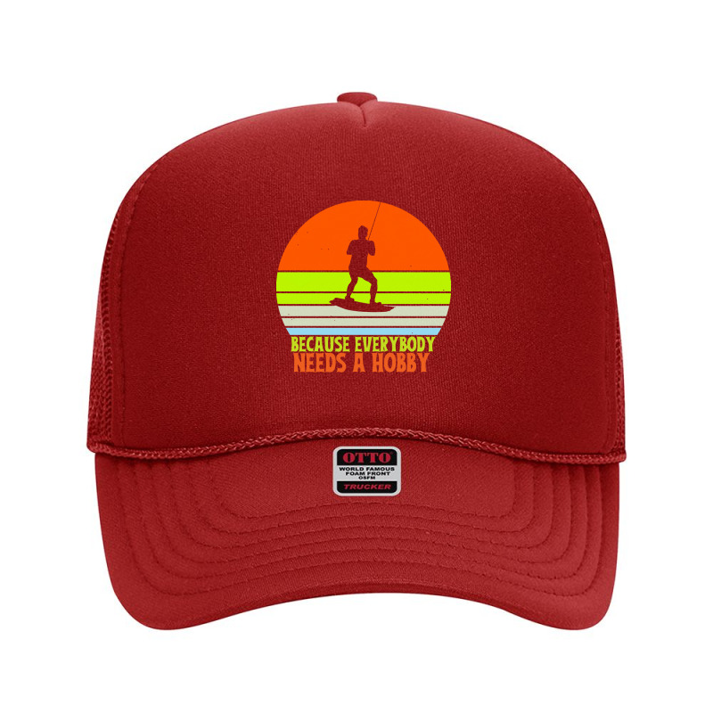 Funny Wakeboard T  Shirt Funny Wakeboard Because Everybody Needs A Hob Foam Trucker Hat | Artistshot